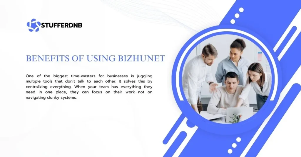 Benefits of Using Bizhunet