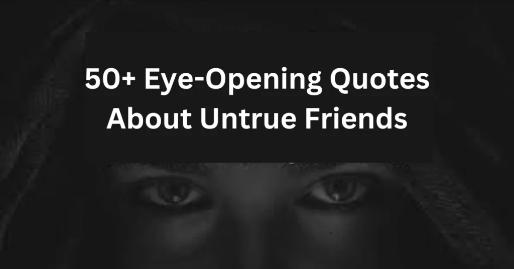 Quotes About Untrue Friends