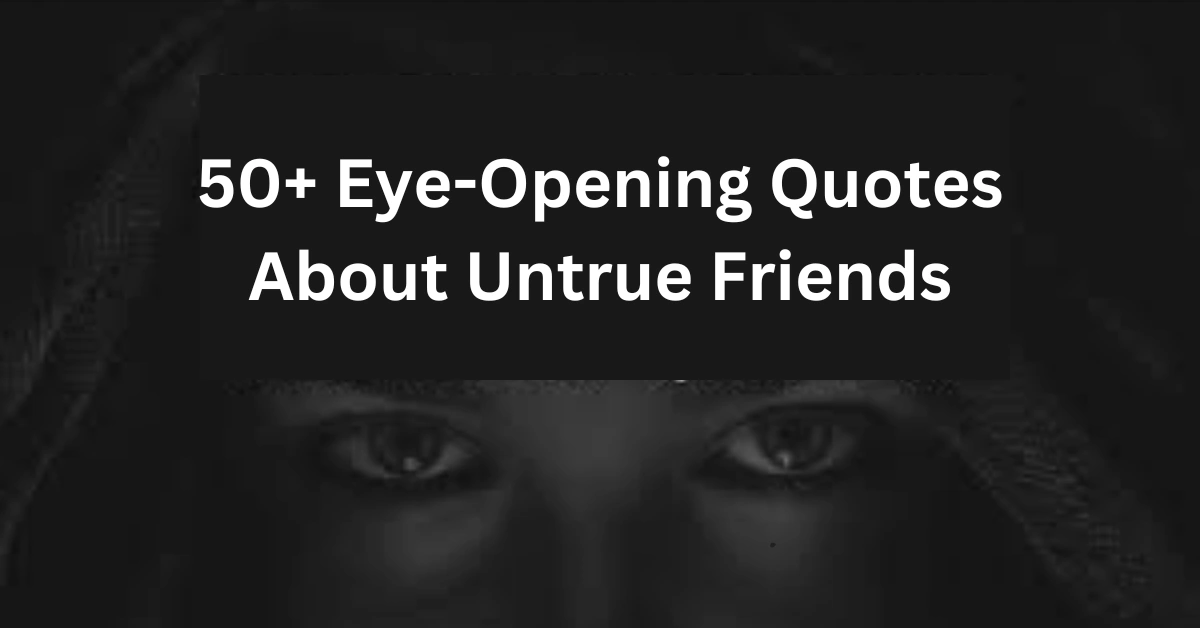 Quotes About Untrue Friends