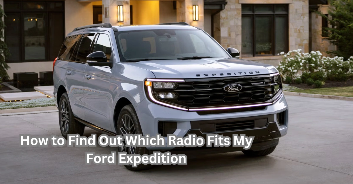 How to Find Out Which Radio Fits My Ford Expedition