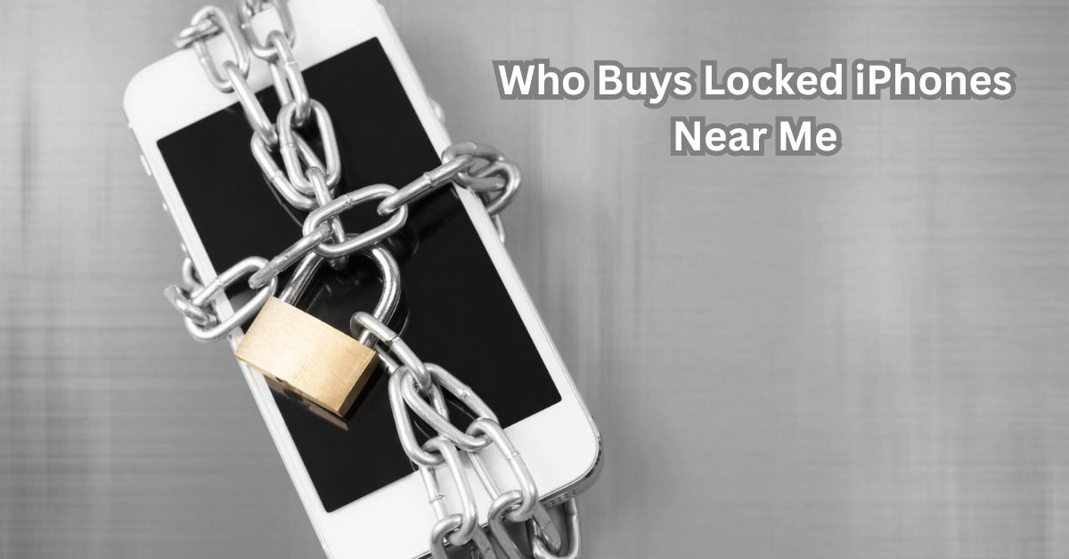 Who Buys Locked iPhones Near Me