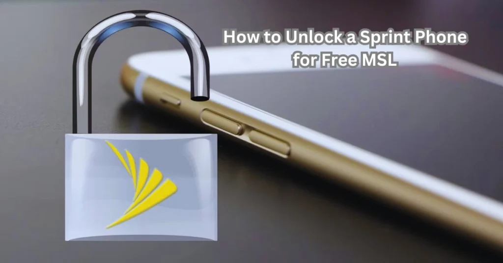 How to Unlock a Sprint Phone for Free MSL