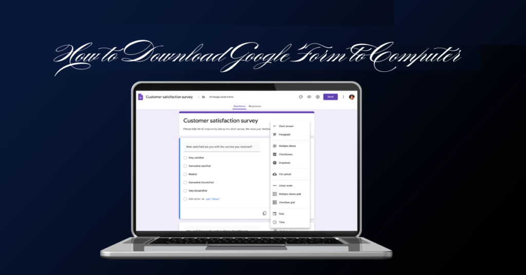 How to Download Google Form to Computer